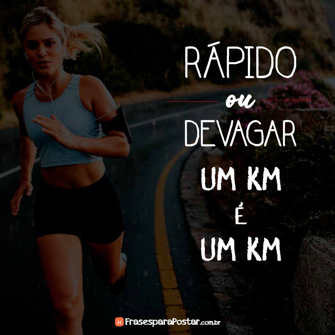 Rápido ou devagar - Frases para Postar