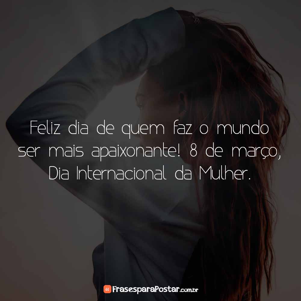 Feliz dia Internacional da Mulher