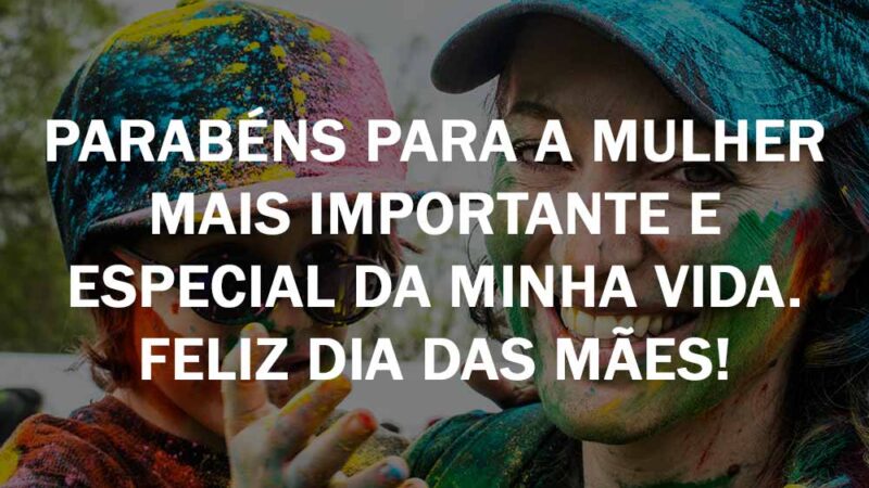 Mensagem Dia Das Mães Frases Para Postar