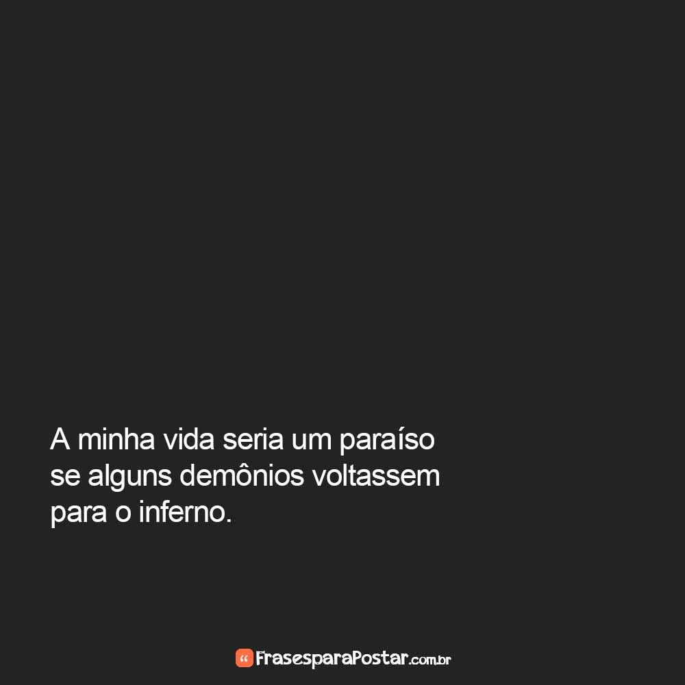 A minha vida seria um paraíso