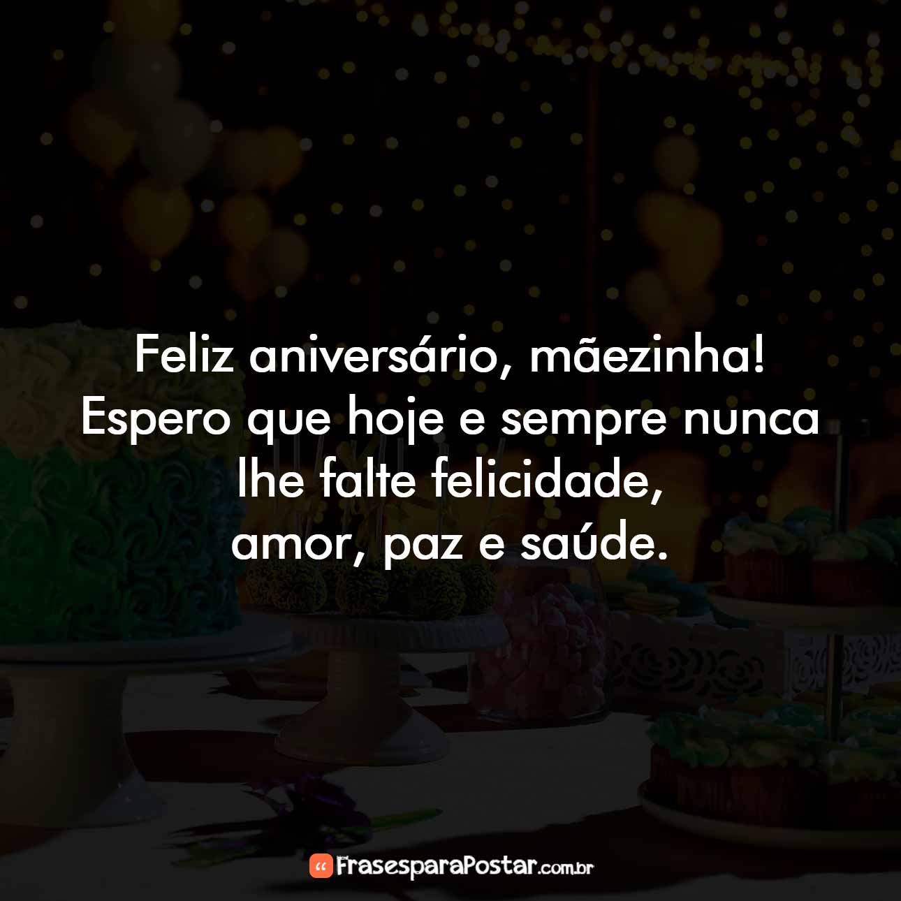 Feliz Aniversário Mãezinha