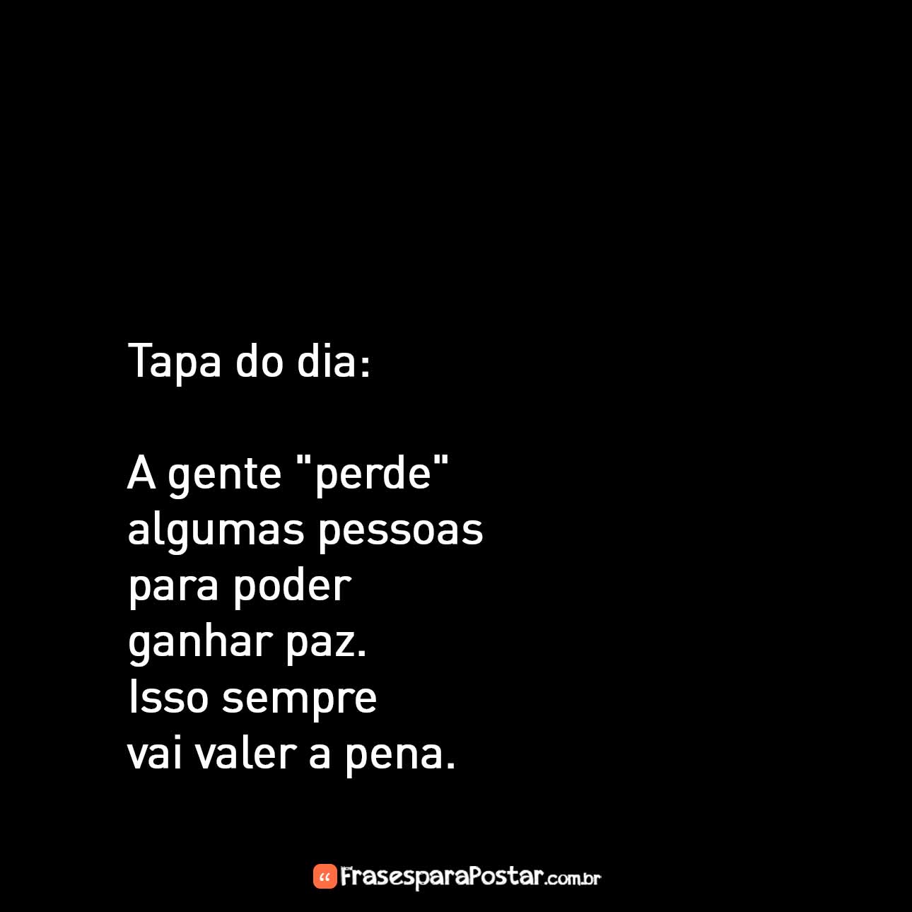 Tapa do dia: A gente “perde” algumas pessoas