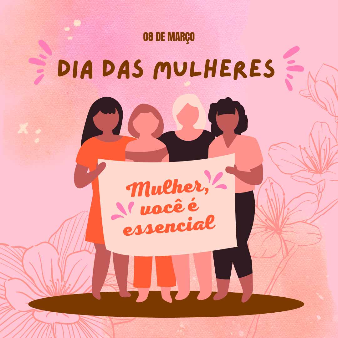 Mulher, você é essencial.
