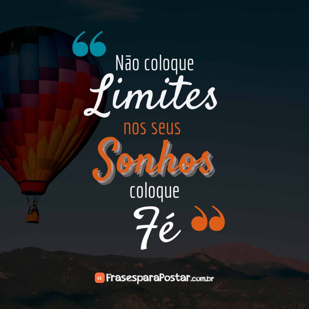 N O Coloque Limites Em Seus Sonhos Frases Para Postar