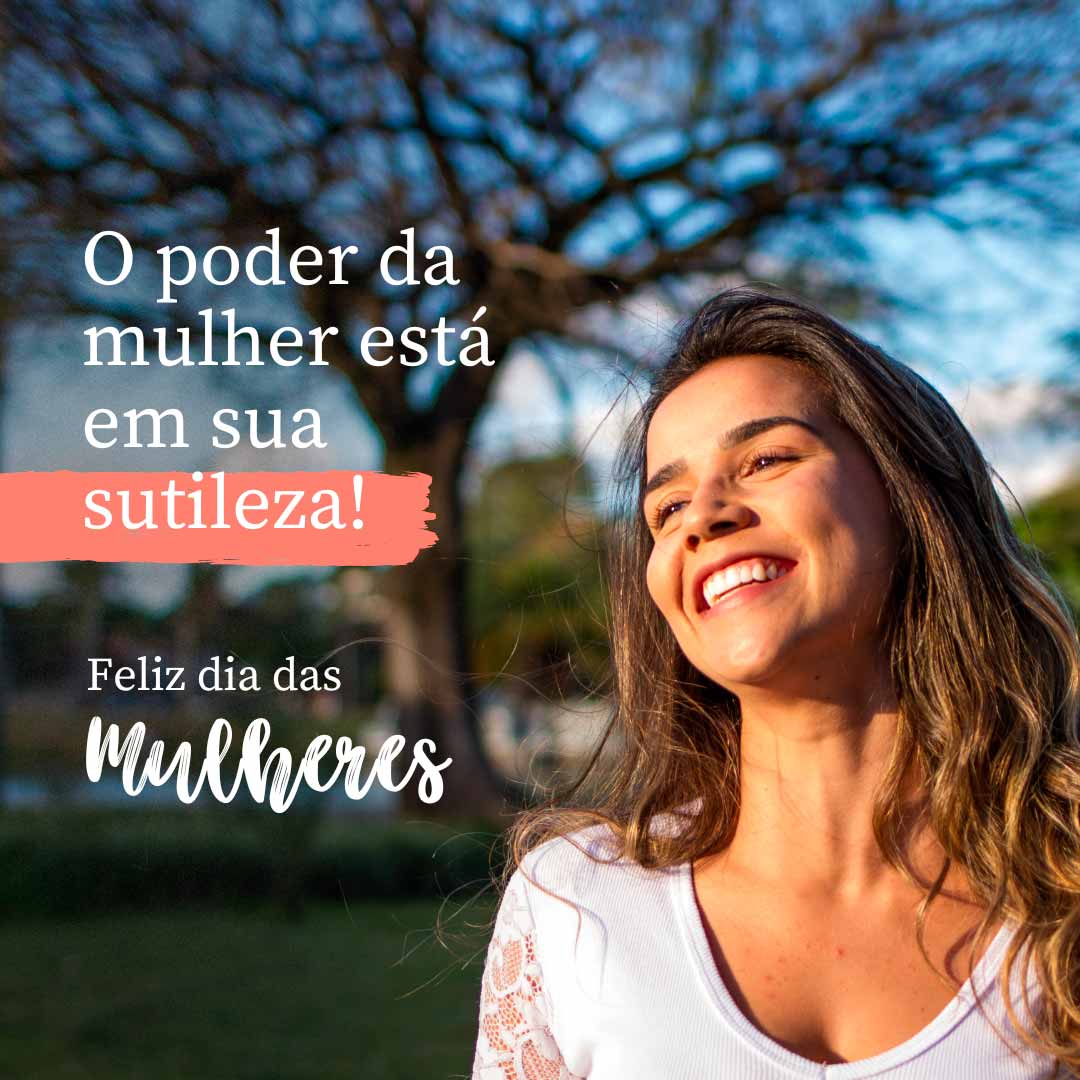 Feliz dia das Mulheres.