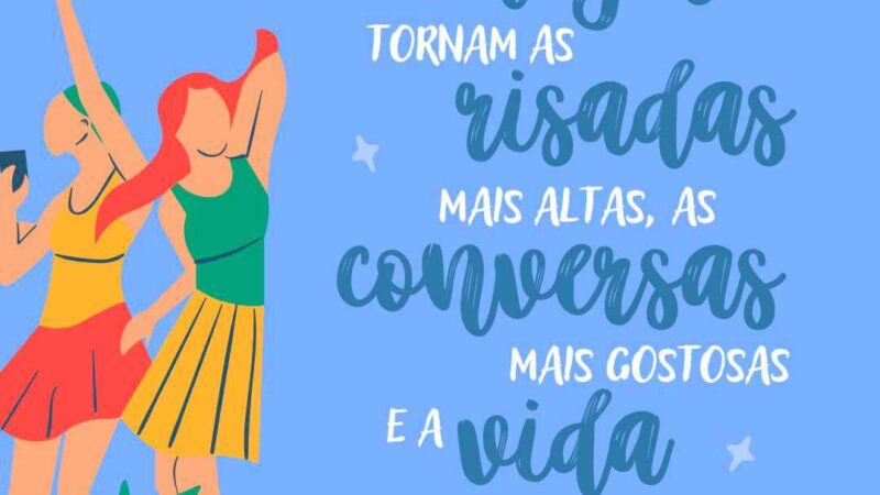 Sorte A Minha Ter Uma Amiga Frases Para Postar