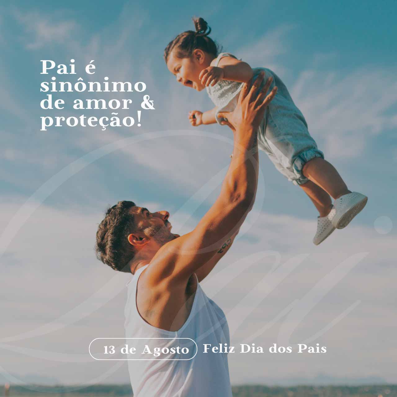 Pai é sinônimo de amor e proteção!