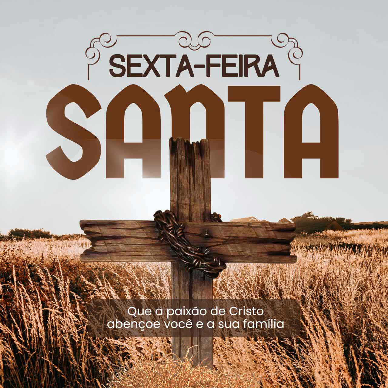Que a paixão de Cristo abençoe você