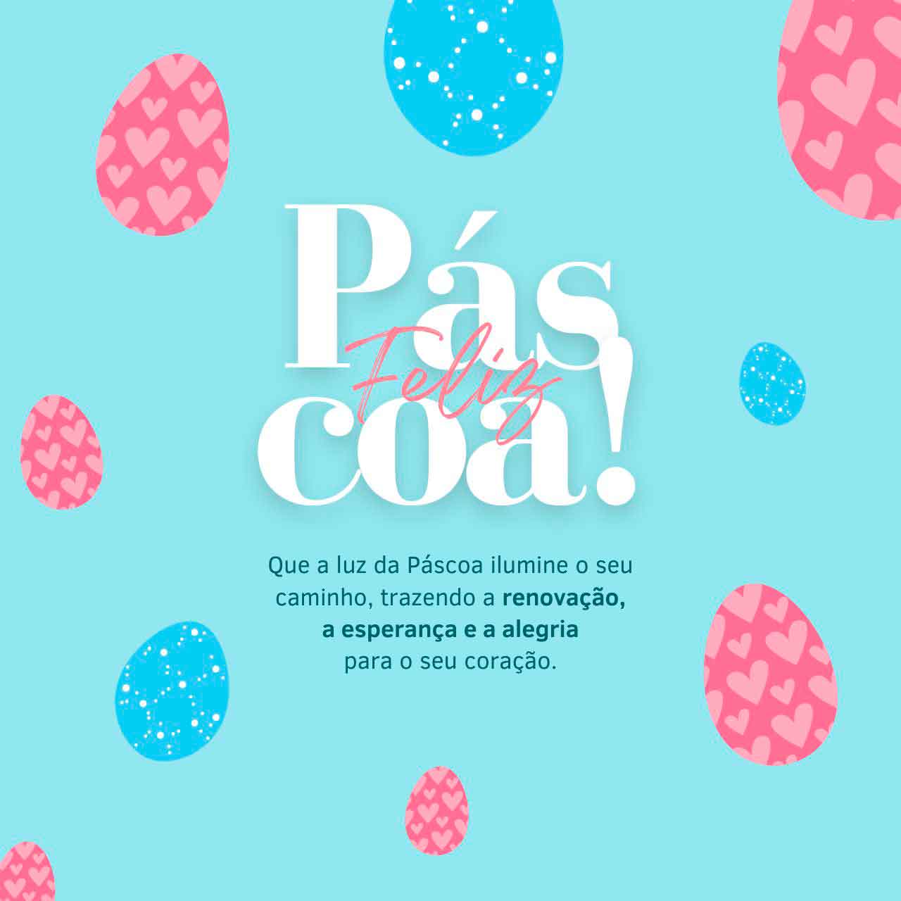 Que a luz da Páscoa ilumine o seu caminho