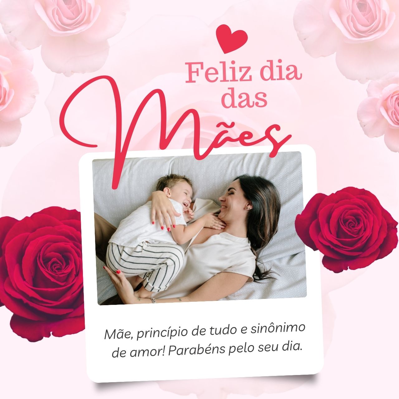 Mãe, princípio de tudo e sinônimo de amor!