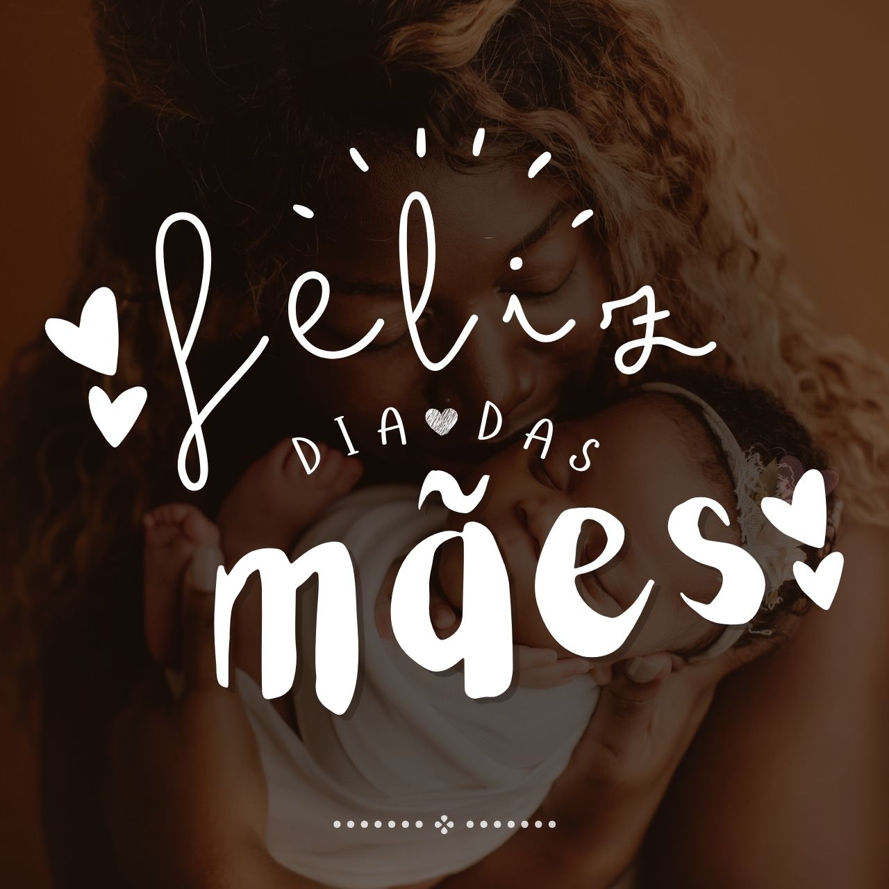 Feliz dia das Mães!