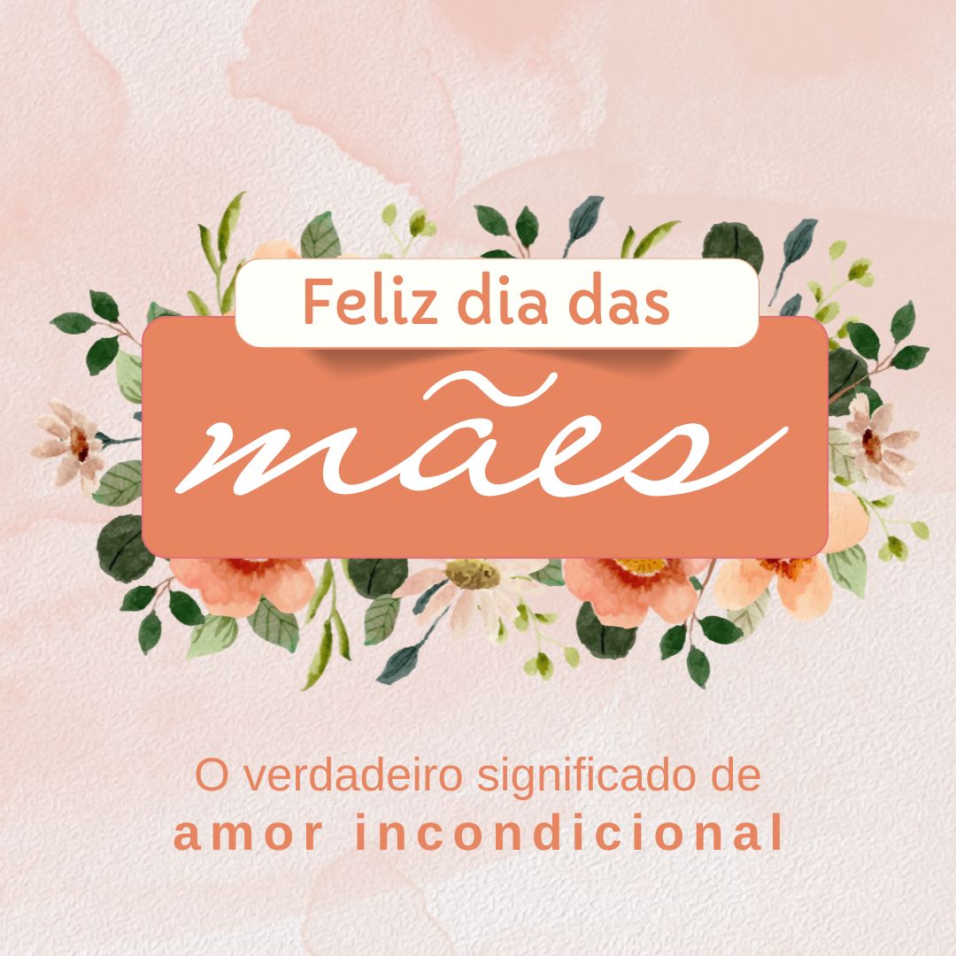 Mãe o verdadeiro significado de amor