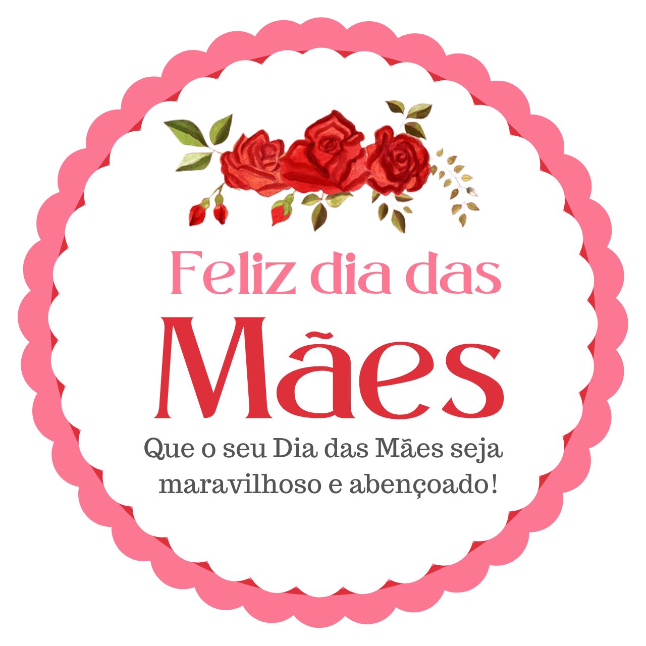 Que o seu Dia das Mães seja maravilhoso e abençoado!
