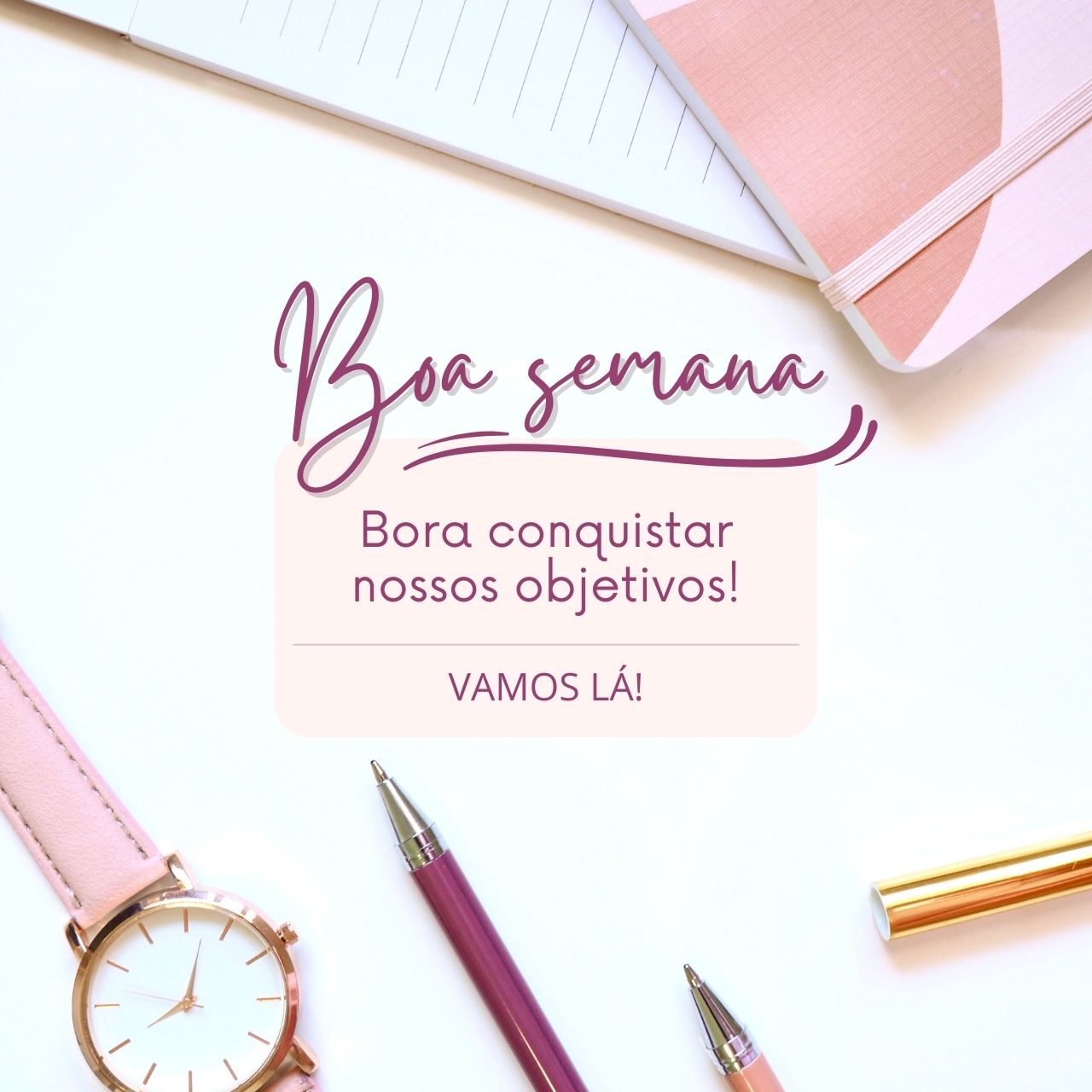 Boa Semana! Bora conquistar nossos objetivos!