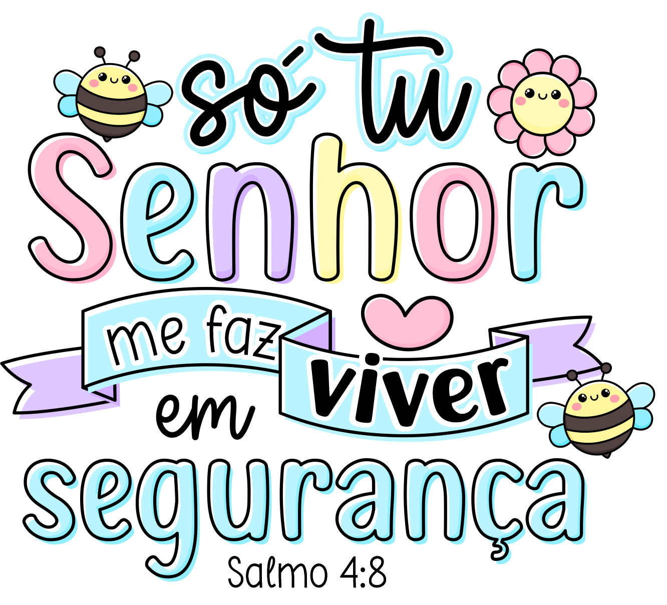 Só tu senhor me faz viver em segurança