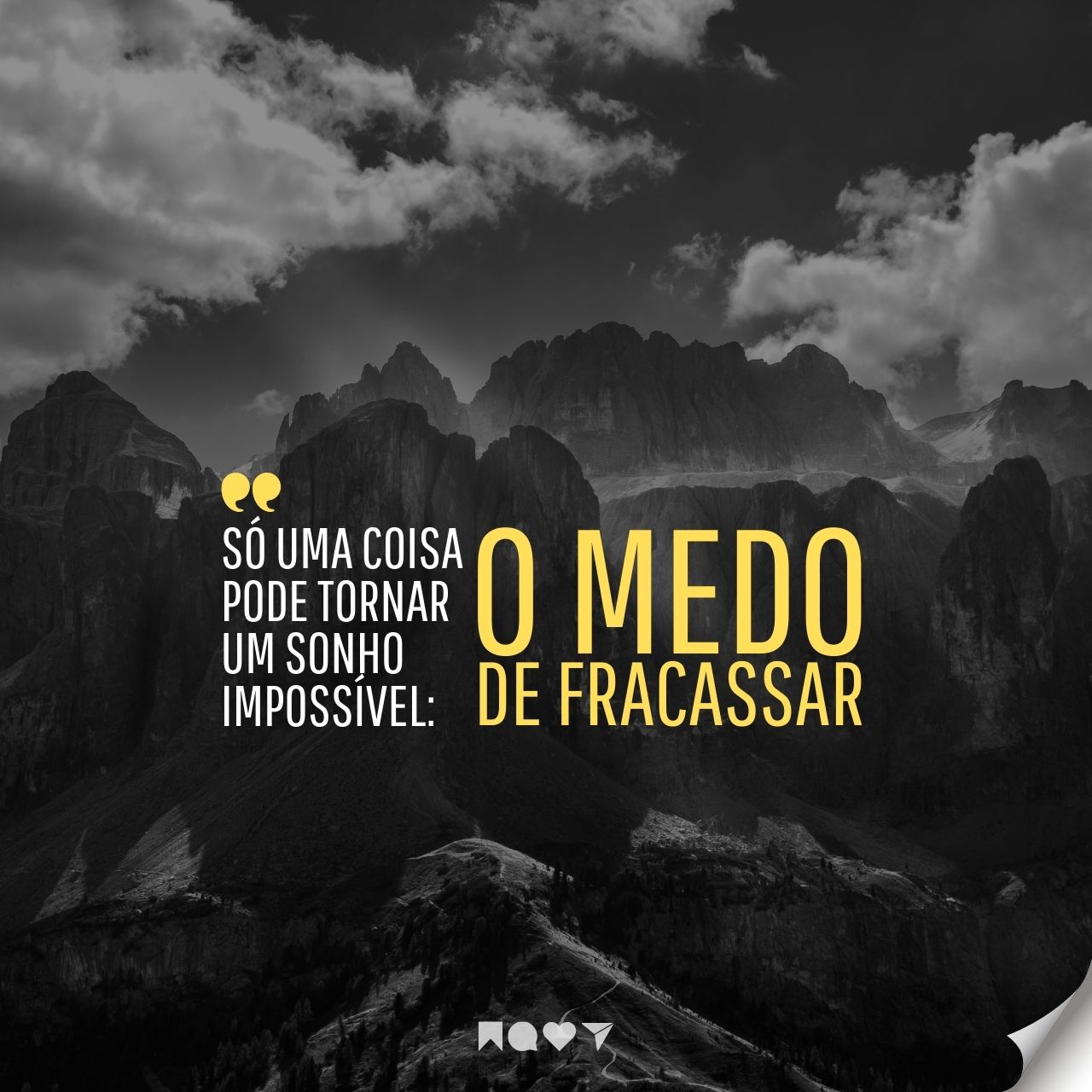 Só uma coisa pode tornar um sonho impossível