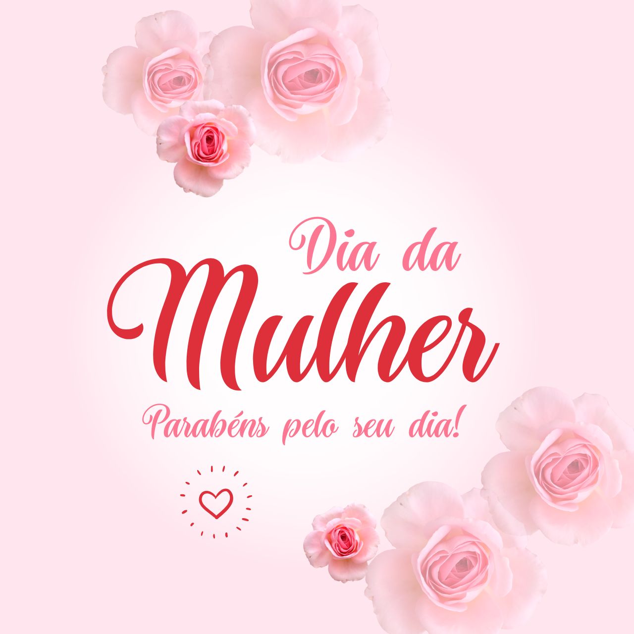 Dia da Mulher, Parabéns pelo seu Dia!
